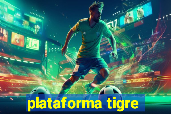 plataforma tigre